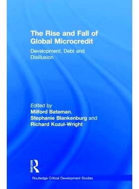 预订 The Rise and Fall of Global Microcredit: Development, debt and disillusion 全球小额贷款的上升和下降：发展、债务和幻