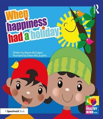 【预订】When Happiness Had a Holiday: Helping Families Improve and Strengthen their Relationships
