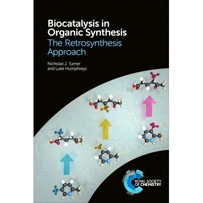 预订 Biocatalysis in Organic Synthesis: The Retrosynthesis Approach 有机合成中的生物催化：逆合成方法: 9781782625308