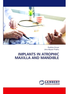 预订 Implants in Atrophic Maxilla and Mandible: 9786208119263