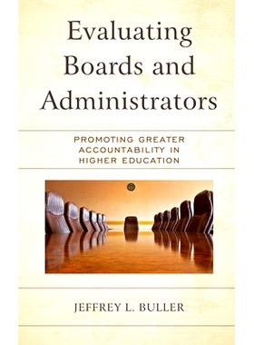 预订 Evaluating Boards and Administrators: Promoting Greater Accountability in Higher Education 评估委员会与管理者：促进