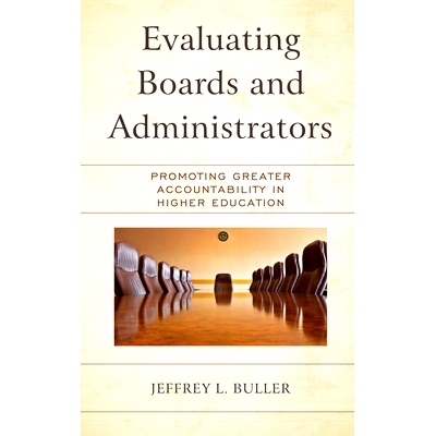 预订 Evaluating Boards and Administrators: Promoting Greater Accountability in Higher Education 评估委员会与管理者：促进