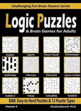 预订 Logic Puzzles & Brain Games for Adults: 500 Easy to Hard Puzzles & 12 Puzzle Types (Sudoku, Fillomin 9789922636122