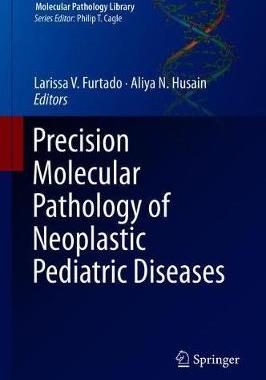 【预订】Precision Molecular Pathology of Neoplastic Pediatric Diseases