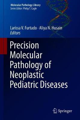 【预订】Precision Molecular Pathology of Neoplastic Pediatric Diseases