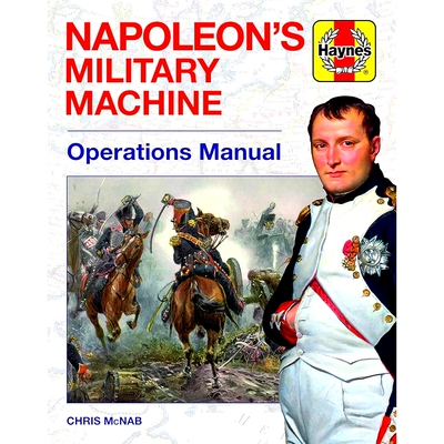 现货 Haynes手册：拿破仑的军事机器 作战分析 战争史 Napoleon's Military Machine 英文原版