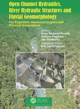 【预订】Open Channel Hydraulics, River Hydraulic Structures and Fluvial Geom 9780367781941