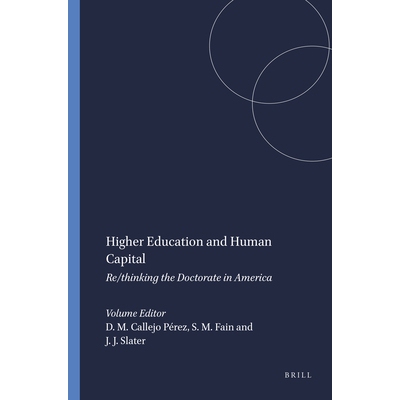 预订 Higher Education and Human Capital: Re/thinking the Doctorate in America 高等教育与人力资本：重新思考美国博士学位: