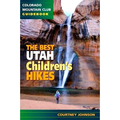 预订 The Best Utah Children’s Hikes: 9781937052690