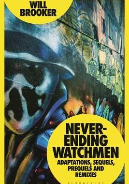 [预订]Never-Ending Watchmen: Adaptations, Sequels, Prequels and Remixes 9781350198746