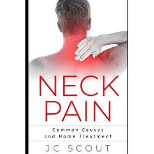 Common Causes and 预订 Treatment Pain Home 9781703484991 Neck