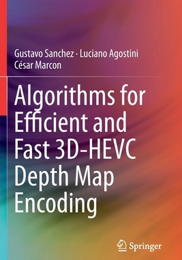 【预订】Algorithms for Efficient and Fast 3D-HEVC Depth Map Encoding