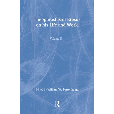 预订 Theophrastus of Eresus: On His Life and Work: 9781138517240