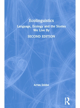预订 Ecolinguistics: Language, Ecology and the Stories We Live By 生态语言学：语言，生态与我们的故事: 9780367428426