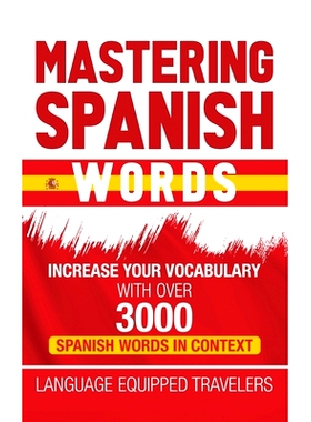 预订 Mastering Spanish Words: Increase Your Vocabulary with Over 3000 Spanish Words in Context: 9781952559280
