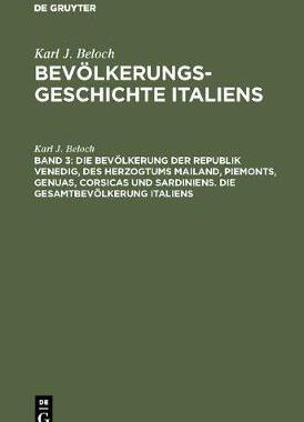 【预订】Die Bevölkerung der Republik Venedig, des Herzogtums Mailand, Piemo 9783110004403