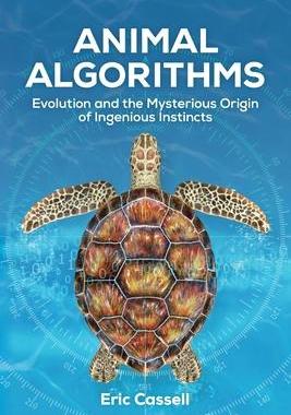 [预订]Animal Algorithms: Evolution and the Mysterious Origin of Ingenious Instincts 9781637120064