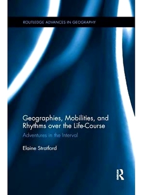 预订 Geographies, Mobilities, and Rhythms Over the Life-Course: Adventures in the Interval: 9781138546349