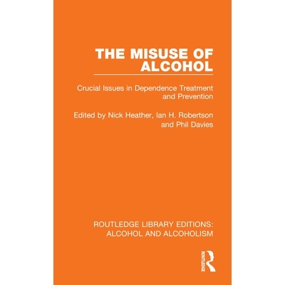 预订 The Misuse of Alcohol: Crucial Issues in Dependence Treatment and Prevention: 9781032602325