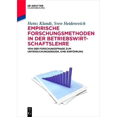 预订 Empirische Forschungsmethoden in der Betriebswirtschaftslehre: Von der Forschungsfrage zum Untersuchungsdesign, ein