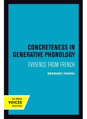 预订 Concreteness in Generative Phonology: Evidence from French 生成音系学的具体性：来自法国的证据: 9780520414228