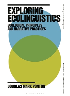 预订 Exploring Ecolinguistics: Ecological Principles and Narrative Practices 探索生态语言学：生态原则和叙事实践: 9781350