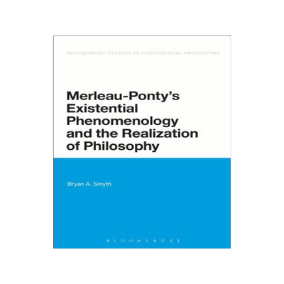 [预订]Merleau-Ponty’s Existential Phenomenology and the Realization of Philosophy 9781474242110