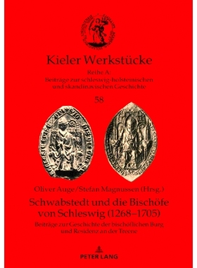 预订 Schwabstedt Und Die Bischoefe Von Schleswig (1268-1705): Beitraege Zur Geschichte Der Bischoeflichen Burg Und Resid