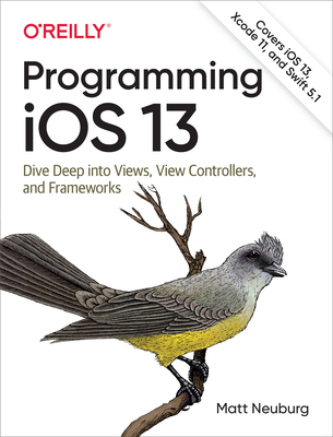 【预订】Programming IOS 13: Dive Deep Into Views, View Controllers, and Frameworks