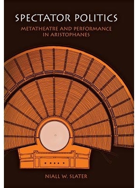 预订 Spectator Politics: Metatheatre and Performance in Aristophanes: 9780812236521