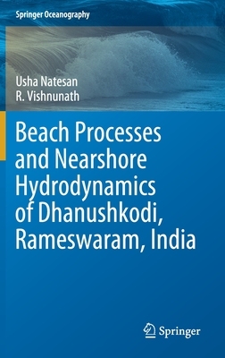 【预订】Beach Processes and Nearshore Hydrodynamics of Dhanushkodi, Rameswaram, India 9789811657955