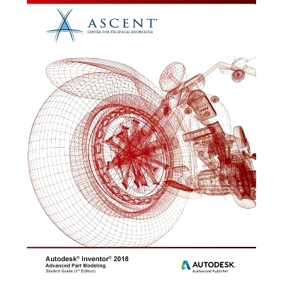 预订 Autodesk Inventor 2018 Advanced Part Modeling: Autodesk Authorized Publisher: 9781946571229