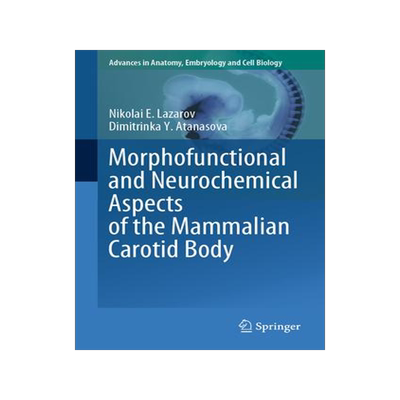 [预订]Morphofunctional and Neurochemical Aspects of the Mammalian Carotid Body 9783031447563
