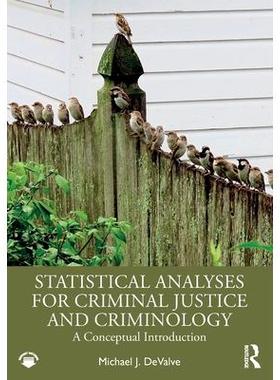 预订 Statistical Analyses for Criminal Justice and Criminology: A Conceptual Introduction刑事司法与犯罪学统计解析：概念
