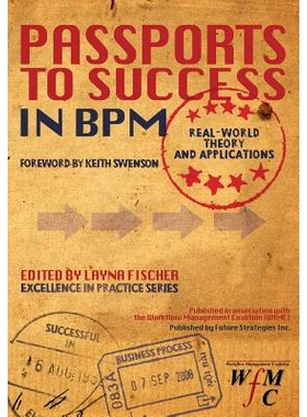 预订 Passports to Success in BPM: Real-World, Theory and Applications: 9780984976492