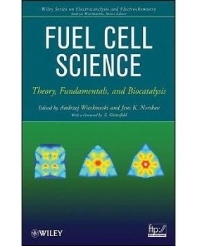预订 Fuel Cell Science: Theory, Fundamentals, and Biocatalysis 燃料电池科学：理论、基础知识以及生物催化: 9780470410295