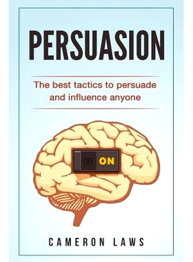 预订 Persuasion: The Best Tactics To Persuade And Influence Anyone: 9781974584130