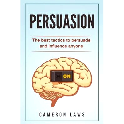 预订 Persuasion: The Best Tactics To Persuade And Influence Anyone: 9781974584130