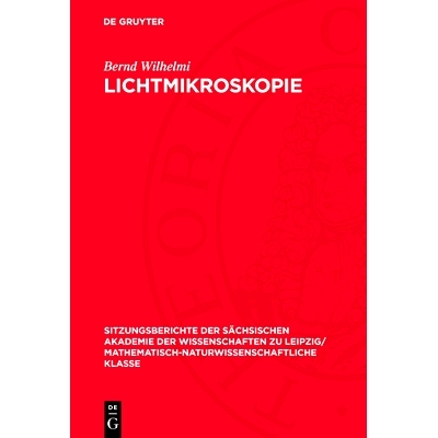 预订 Lichtmikroskopie: Ernst Abbe und sein Einfluss auf moderne Entwicklungen: 9783112725788