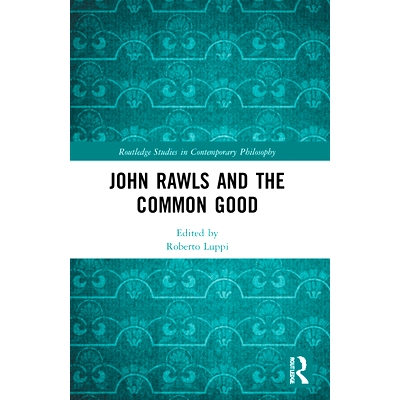 预订 John Rawls and the Common Good 约翰·罗尔斯与公共利益: 9780367697518