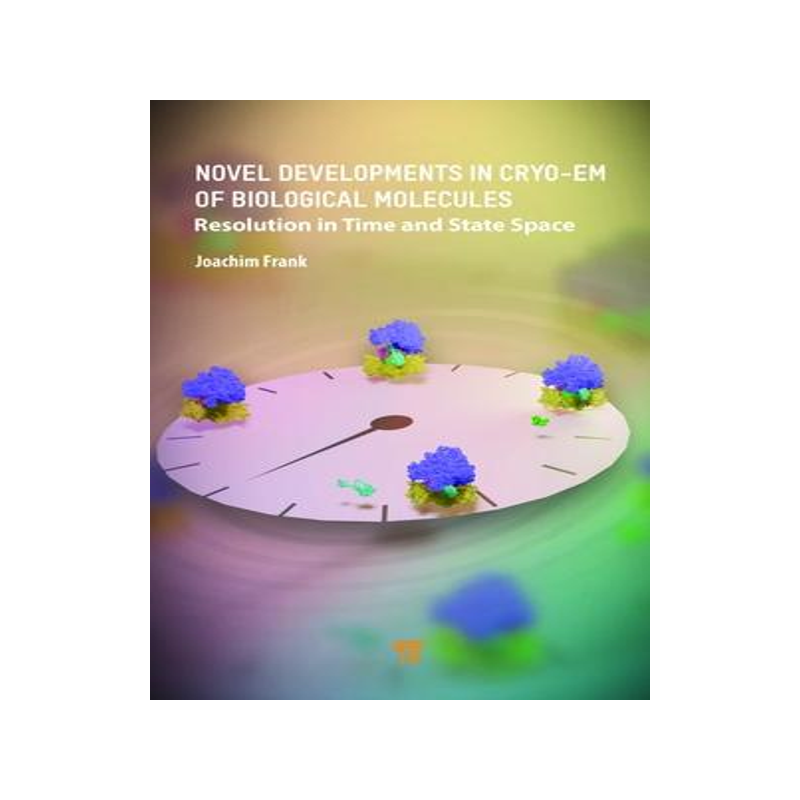 [预订]Novel Developments in Cryo‐em of Biological Molecules: Resolution in Time and State Space 9789814968768