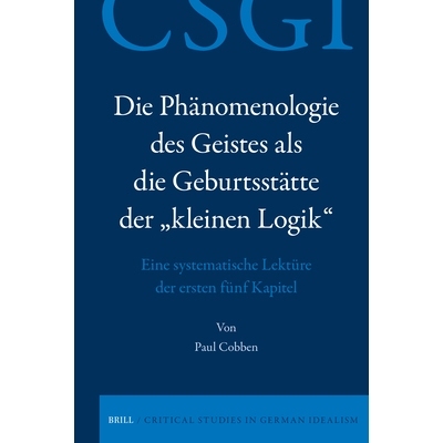 预订 Die Phänomenologie des Geistes als die Geburtsstätte der „kleinen Logik“: Eine systematische Lektüre der erste