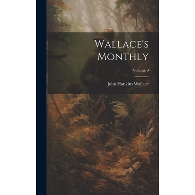 预订 Wallace’s Monthly; Volume 9: 9781020961748
