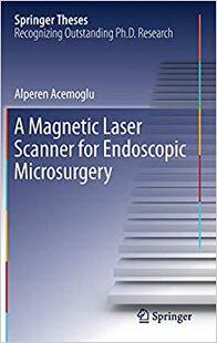 【预售】A Magnetic Laser Scanner for Endoscopic Microsurgery