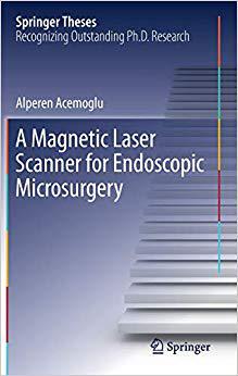 【预售】A Magnetic Laser Scanner for Endoscopic Microsurgery