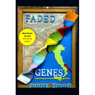 预订 Faded Genes: Searching for a Cure and Finding Home in Altamura, Italy: 9781510778283