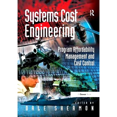 预订 Systems Cost Engineering: Program Affordability Management and Cost Control 系统成本工程： 项目负担能力与成本控制: