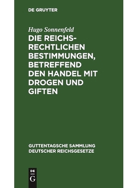 预订 Die reichsrechtlichen Bestimmungen, betreffend den Handel mit Drogen und Giften: 9783111271187
