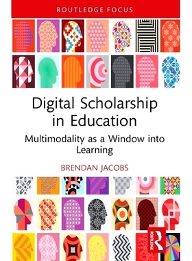 预订 Digital Scholarship in Education: Multimodality as a Window into Learning 数字学术教育：多模态作为学习的窗口: 97810