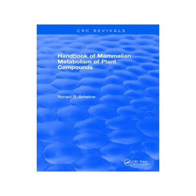 [预订]Handbook of Mammalian Metabolism of Plant Compounds (1991) 9781138559608